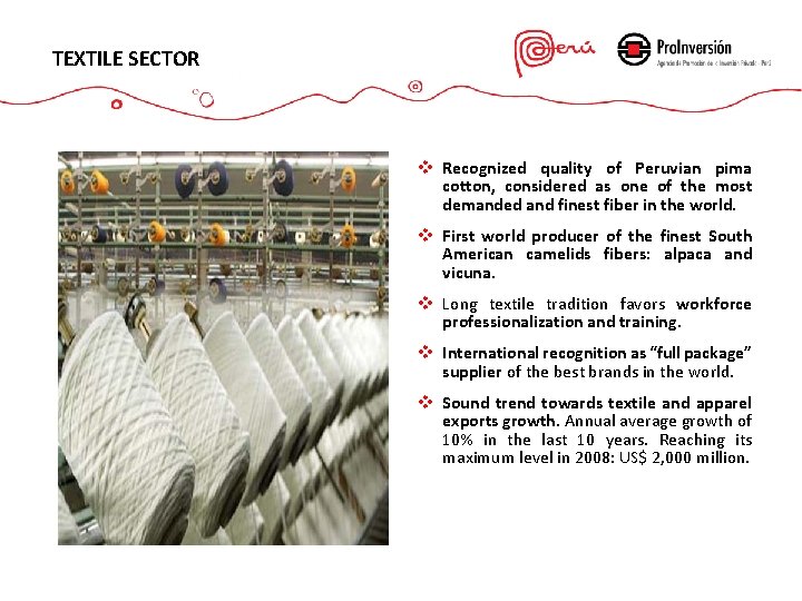 TEXTILE SECTOR v Recognized quality of Peruvian pima cotton, considered as one of the