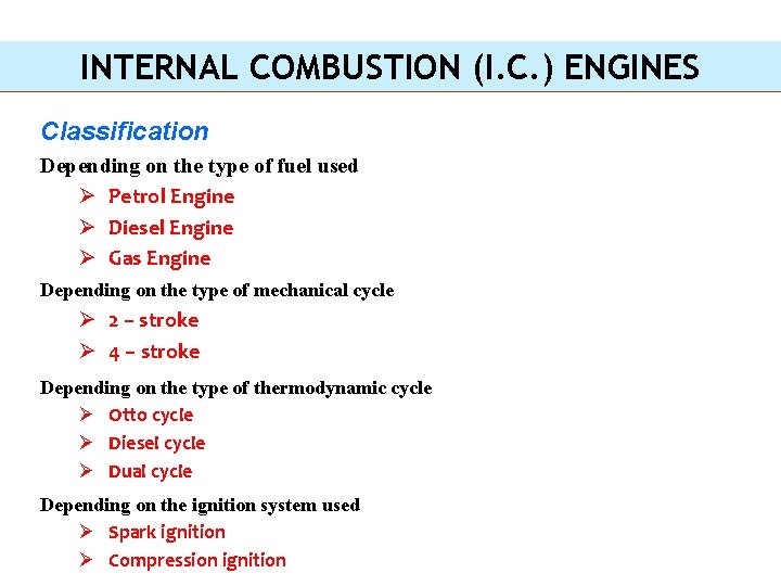 INTERNAL COMBUSTION (I. C. ) ENGINES Classification Depending on the type of fuel used