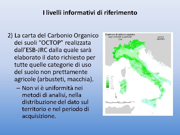 I livelli informativi di riferimento 2) La carta del Carbonio Organico dei suoli “OCTOP”