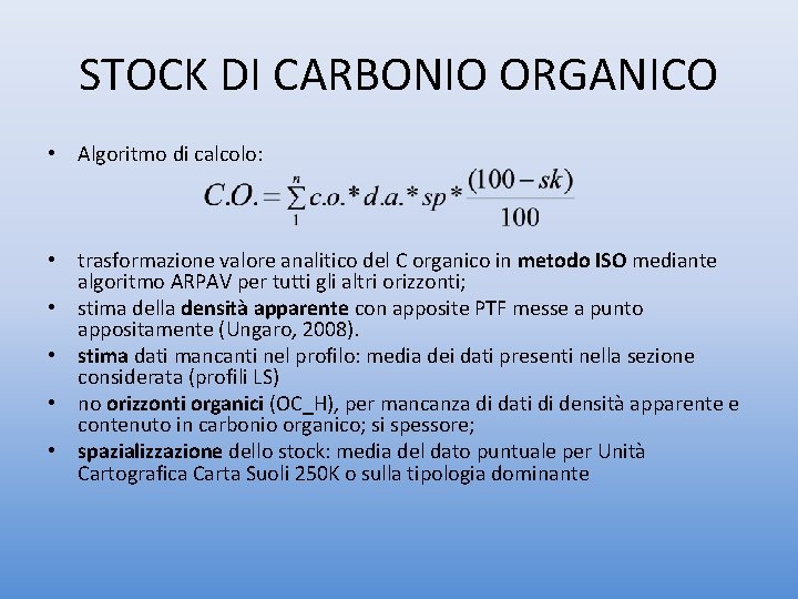 STOCK DI CARBONIO ORGANICO • Algoritmo di calcolo: • trasformazione valore analitico del C