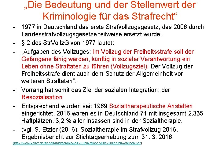 „Die Bedeutung und der Stellenwert der Kriminologie für das Strafrecht“ - 1977 in Deutschland