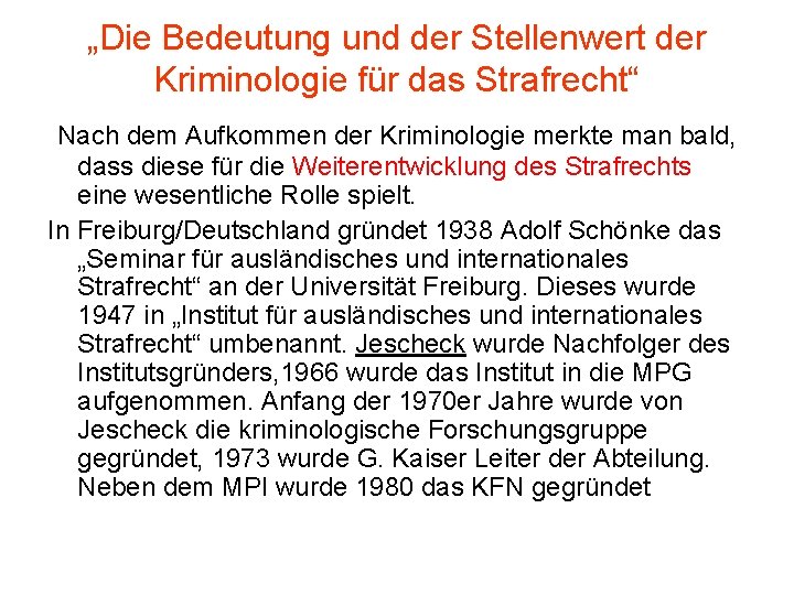 „Die Bedeutung und der Stellenwert der Kriminologie für das Strafrecht“ Nach dem Aufkommen der