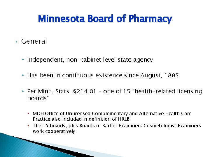 Minnesota Board of Pharmacy • General • Independent, non-cabinet level state agency • Has