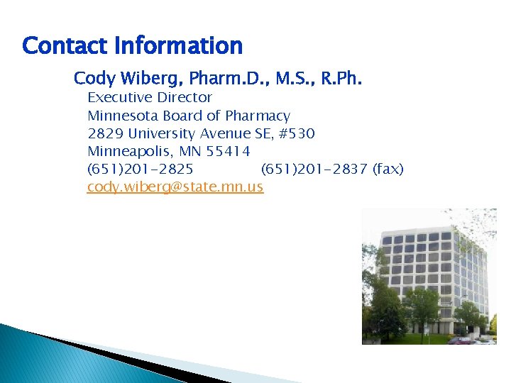Contact Information Cody Wiberg, Pharm. D. , M. S. , R. Ph. Executive Director