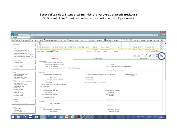 Sempre cliccando sull’icona a lato sn si riapre la maschera della pratica registrata Si