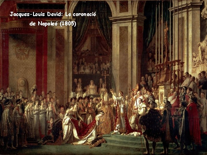 Armand Figuera Jacques-Louis David: La coronació de Napoleó (1805) tornar sortir 