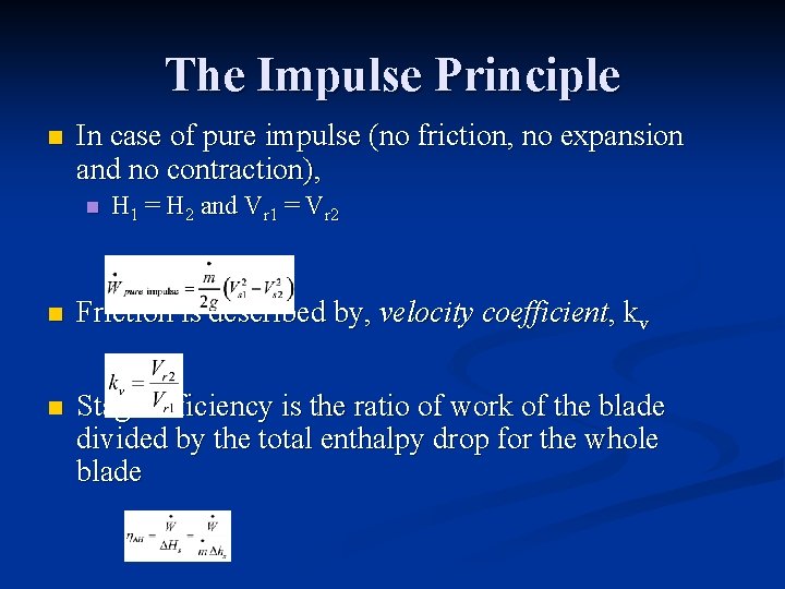 The Impulse Principle n In case of pure impulse (no friction, no expansion and