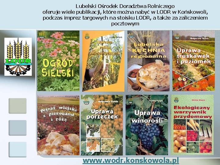 Lubelski Ośrodek Doradztwa Rolniczego oferuje wiele publikacji, które można nabyć w LODR w Końskowoli,