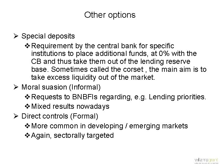 Other options Ø Special deposits v. Requirement by the central bank for specific institutions