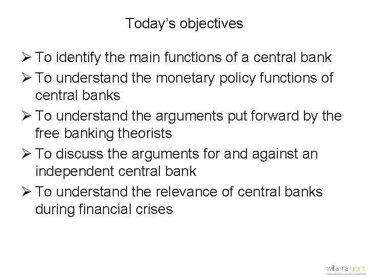 Today’s objectives Ø To identify the main functions of a central bank Ø To