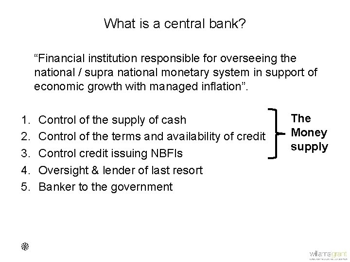 What is a central bank? “Financial institution responsible for overseeing the national / supra