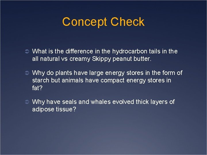 Concept Check Ü What is the difference in the hydrocarbon tails in the all
