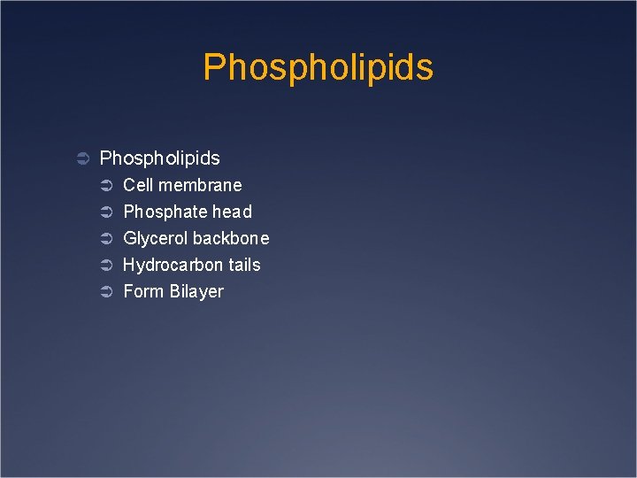 Phospholipids Ü Cell membrane Ü Phosphate head Ü Glycerol backbone Ü Hydrocarbon tails Ü
