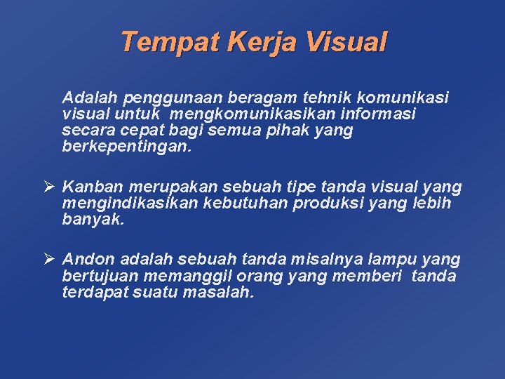 Tempat Kerja Visual Adalah penggunaan beragam tehnik komunikasi visual untuk mengkomunikasikan informasi secara cepat