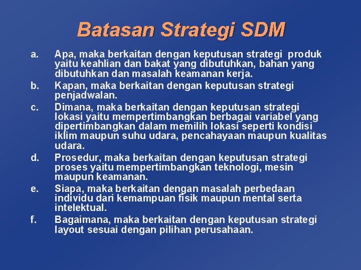 Batasan Strategi SDM a. b. c. d. e. f. Apa, Apa maka berkaitan dengan