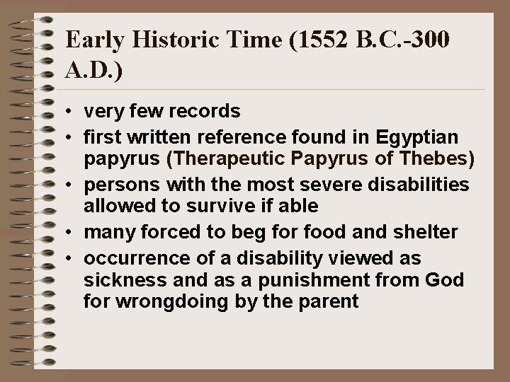 Early Historic Time (1552 B. C. -300 A. D. ) • very few records