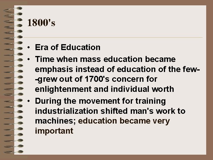 1800's • Era of Education • Time when mass education became emphasis instead of