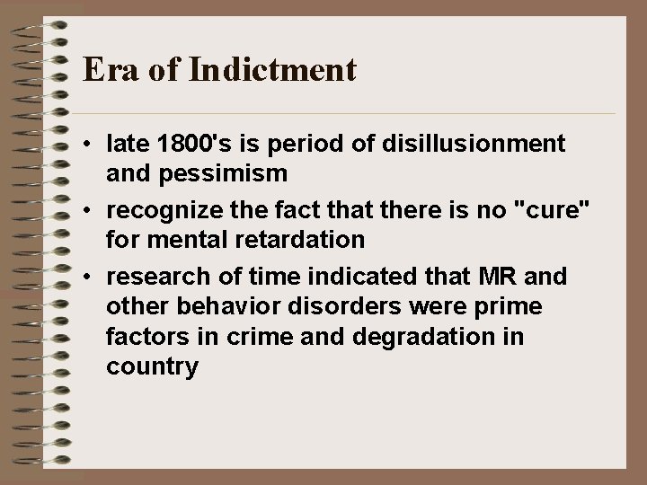 Era of Indictment • late 1800's is period of disillusionment and pessimism • recognize