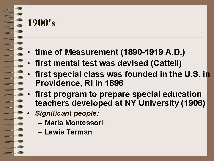 1900's • time of Measurement (1890 -1919 A. D. ) • first mental test
