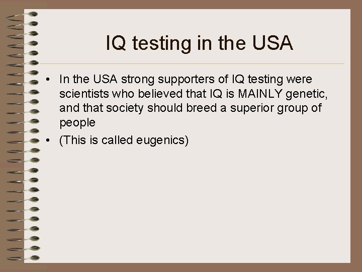 IQ testing in the USA • In the USA strong supporters of IQ testing