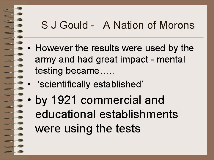 S J Gould - A Nation of Morons • However the results were used