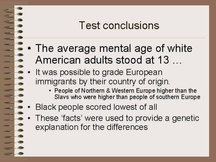 Test conclusions • The average mental age of white American adults stood at 13