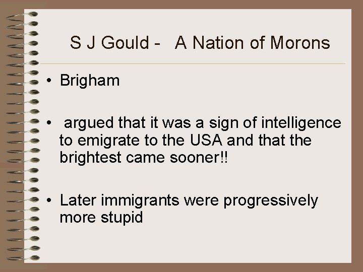 S J Gould - A Nation of Morons • Brigham • argued that it