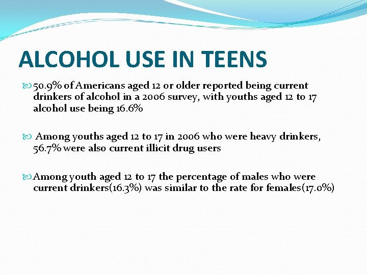 ALCOHOL USE IN TEENS 50. 9% of Americans aged 12 or older reported being