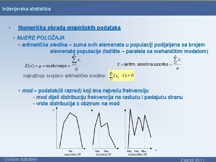 Inženjerska statistika • Numerička obrada empirijskih podataka • MJERE POLOŽAJA • aritmetička sredina –