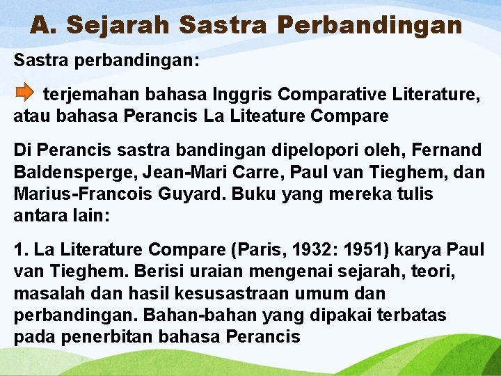 A. Sejarah Sastra Perbandingan Sastra perbandingan: terjemahan bahasa Inggris Comparative Literature, atau bahasa Perancis