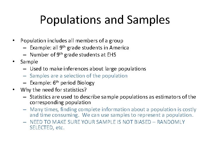 Populations and Samples • Population includes all members of a group – Example: all