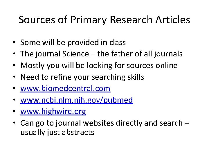 Sources of Primary Research Articles • • Some will be provided in class The