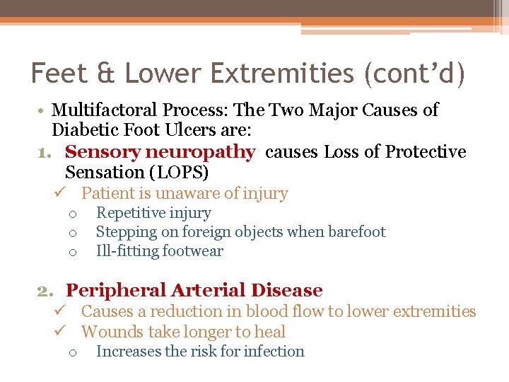 Feet & Lower Extremities (cont’d) • Multifactoral Process: The Two Major Causes of Diabetic