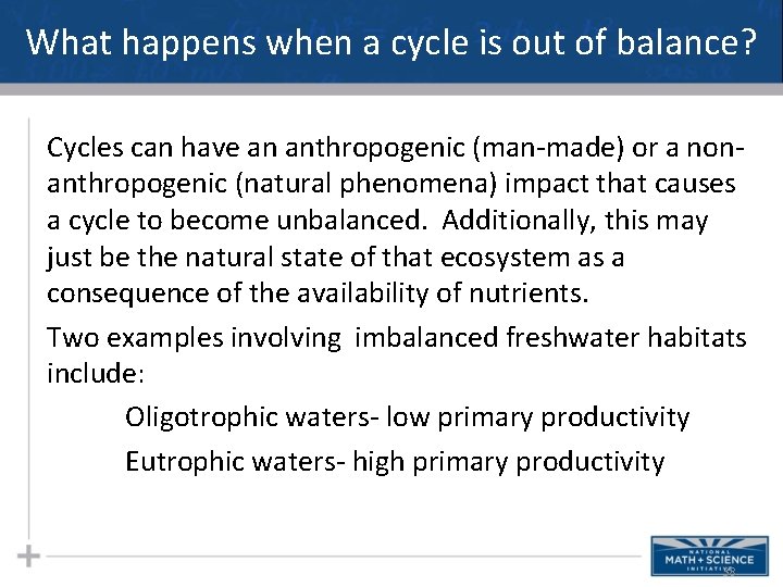 What happens when a cycle is out of balance? Cycles can have an anthropogenic