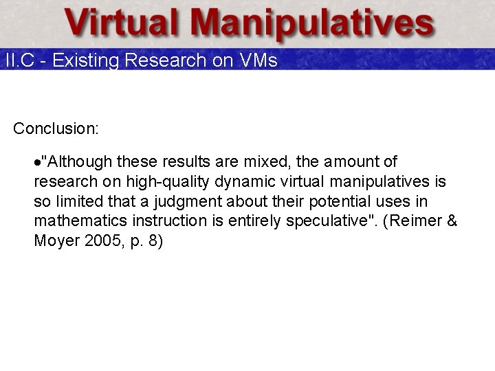 II. C - Existing Research on VMs Conclusion: ·"Although these results are mixed, the
