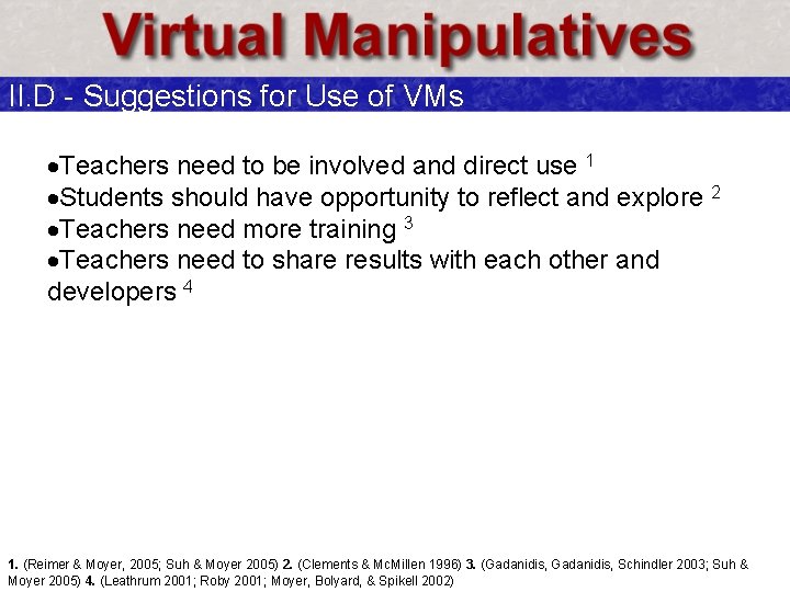 II. D - Suggestions for Use of VMs ·Teachers need to be involved and