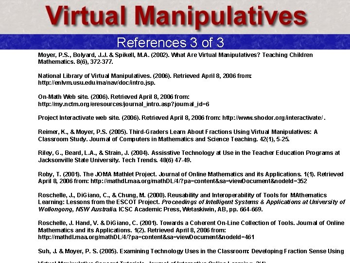 References 3 of 3 Moyer, P. S. , Bolyard, J. J. & Spikell, M.