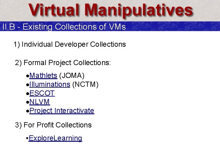 II. B - Existing Collections of VMs 1) Individual Developer Collections 2) Formal Project