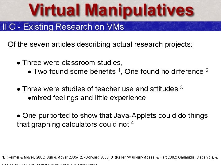 II. C - Existing Research on VMs Of the seven articles describing actual research