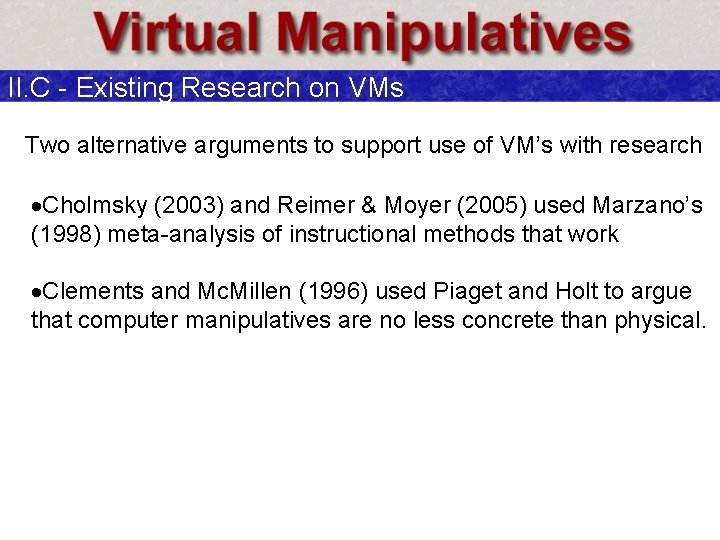 II. C - Existing Research on VMs Two alternative arguments to support use of