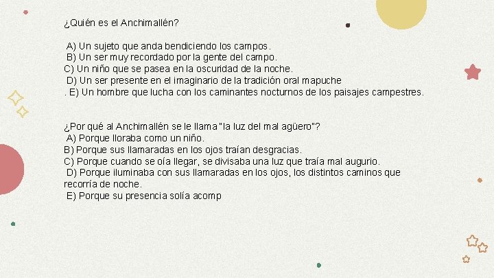 ¿Quién es el Anchimallén? A) Un sujeto que anda bendiciendo los campos. B) Un