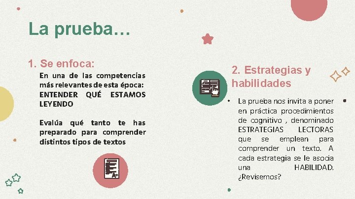 La prueba… 1. Se enfoca: En una de las competencias más relevantes de esta