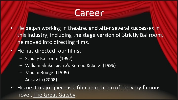 Career • He began working in theatre, and after several successes in this industry,