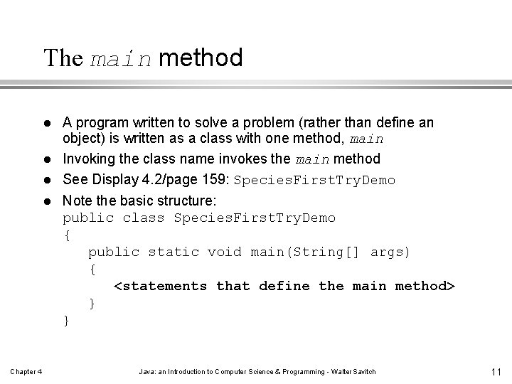 The main method l l Chapter 4 A program written to solve a problem The main method l l Chapter 4 A program written to solve a problem