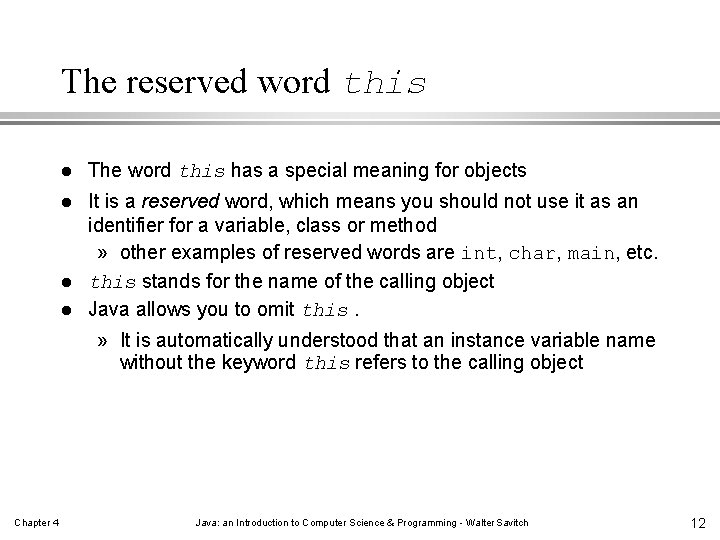 The reserved word this l The word this has a special meaning for objects The reserved word this l The word this has a special meaning for objects