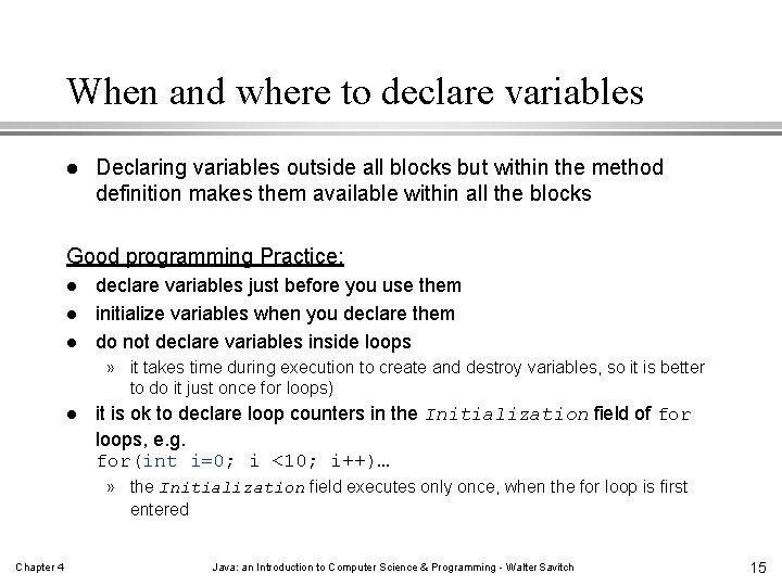 When and where to declare variables l Declaring variables outside all blocks but within When and where to declare variables l Declaring variables outside all blocks but within