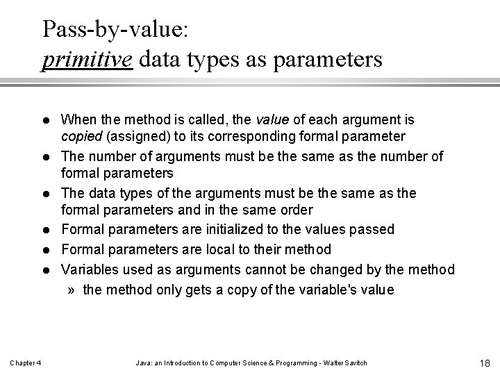 Pass-by-value: primitive data types as parameters l l l Chapter 4 When the method Pass-by-value: primitive data types as parameters l l l Chapter 4 When the method