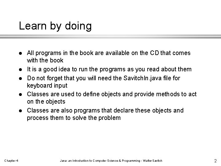 Learn by doing l l l Chapter 4 All programs in the book are Learn by doing l l l Chapter 4 All programs in the book are