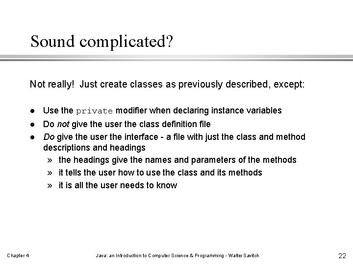 Sound complicated? Not really! Just create classes as previously described, except: l Use the Sound complicated? Not really! Just create classes as previously described, except: l Use the