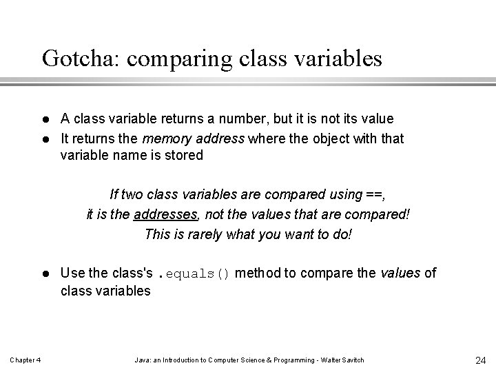 Gotcha: comparing class variables l l A class variable returns a number, but it Gotcha: comparing class variables l l A class variable returns a number, but it